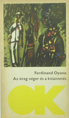 Ferdinand Oyono - Az reg nger s a kitntets