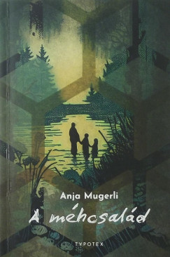 Anja Mugerli - A méhcsalád