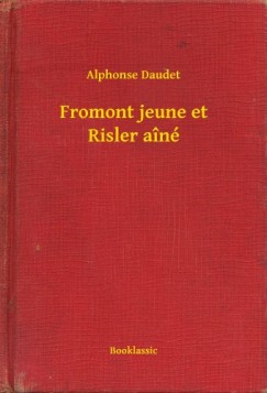 Alphonse Daudet - Fromont jeune et Risler an