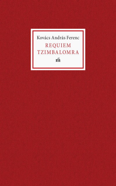 Kovács András Ferenc - Requiem Tzimbalomra
