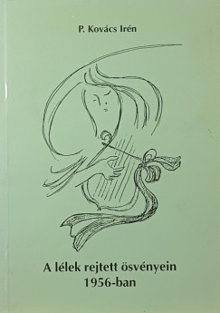 P. Kov�cs Ir�n - A l�lek rejtett �sv�nyein 1956-ban