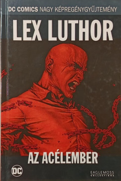 Brian Azzarello - Lex Luthor- Az aclember