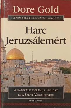 Dore Gold - Harc Jeruzsálemért