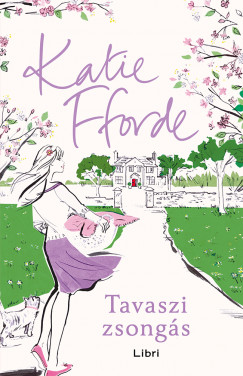 Katie Fforde - Tavaszi zsong�s