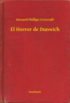 Lovecraft Howard Phillips - Howard Phillips Lovecraft - El Horror de Dunwich
