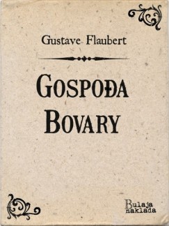 Gustave Flaubert - Gospoa Bovary