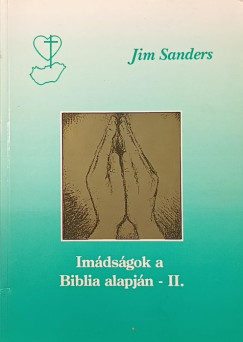 Jim Sanders - Im�ds�gok a Biblia alapj�n II.