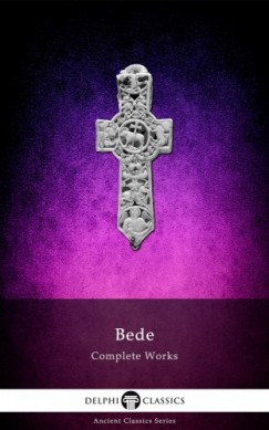 The Venerable Bede - Delphi Complete Works of the Venerable Bede