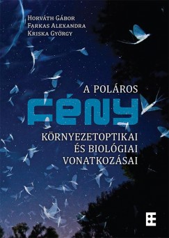 Farkas Alexandra - Horvth Gbor - Kriska Gyrgy - A polros fny krnyezetoptikai s biolgiai vonatkozsai