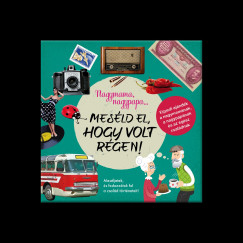 Mes�ld el, hogy volt r�gen!