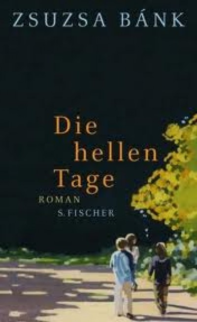 Bánk Zsuzsa - Die hellen Tage