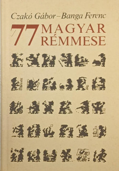 Banga Ferenc - Czak Gbor - 77 magyar rmmese (dediklt)
