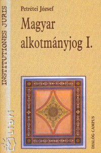 Petrtei Jzsef - Magyar alkotmnyjog I.