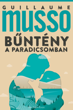 Guillaume Musso - Bűntény a Paradicsomban