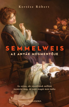 Kertsz Rbert - Semmelweis