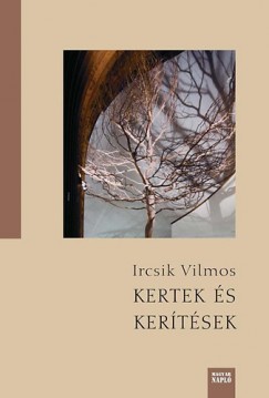 Ircsik Vilmos - Kertek s kertsek