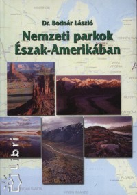 Dr. Bodnár László - Nemzeti parkok Észak-Amerikában