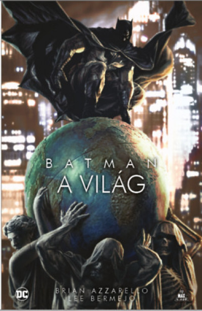 Brian Azzarello - Mathieu Gabella - Batman - A világ