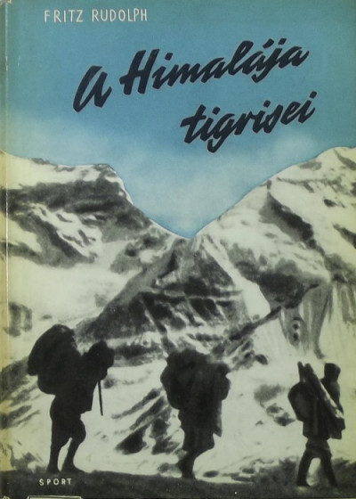 Fritz Rudolph - A Himalája tigrisei