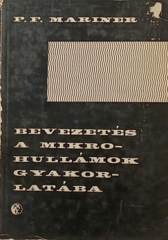 P. F. Mariner - Bevezetés a mikrohullámok gyakorlatába