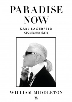 William Middleton - Paradise now - Karl Lagerfeld csodlatos lete