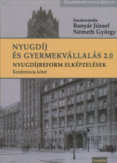Banyár József  (Szerk.) - Németh György  (Szerk.) - Nyugdíj és Gyermekvállalás 2.0