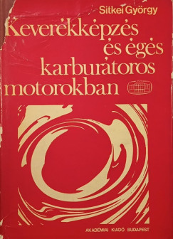 Dr. Sitkei György - Keverékképzés és égés karburátoros motorokban