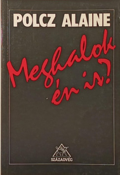 Polcz Alaine - Meghalok én is?