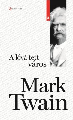 Mark Twain - A lóvá tett város