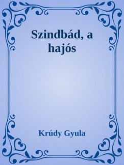 Krdy Gyula - Szindbd, a hajs
