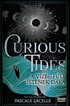 Pascale Lacelle - Curious Tides - A Vzbe Flt Istenek Dala