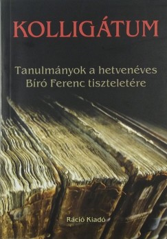Devescovi Balzs   (Szerk.) - Szilgyi Mrton   (Szerk.) - Vaderna Gbor   (Szerk.) - Kolligtum