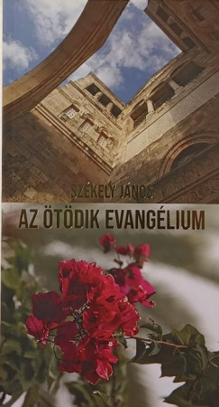 Székely János - Az ötödik evangélium