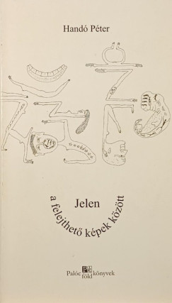 Hand Pter - Jelen a felejthet kpek kztt - dediklt