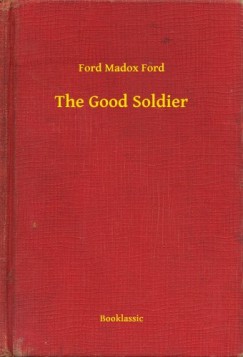 Ford Madox Ford - The Good Soldier