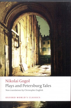 Nyikolaj Vasziljevics Gogol - Plays and Petersburg Tales