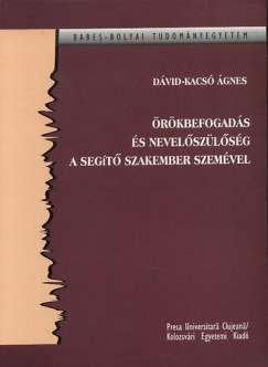 D�vid-Kacs� �gnes - �r�kbefogad�s �s nevel�sz�l�s�g a seg�t� szakember szem�vel