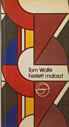 Tom Wolfe - Festett malaszt