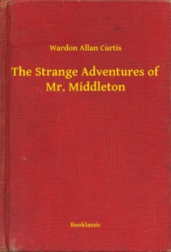 Wardon Allan Curtis - The Strange Adventures of Mr. Middleton