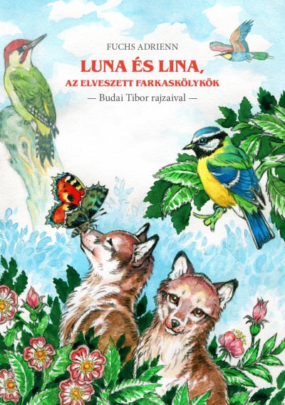 Fuchs Adrienn - Luna és Lina, az elveszett farkaskölykök
