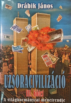 Dr�bik J�nos - Uzsoraciviliz�ci� III.