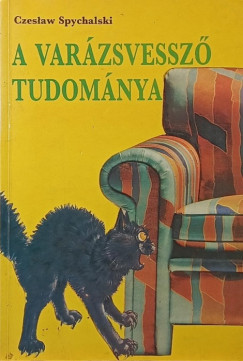 C. Spychalski - A varázsvessző tudománya