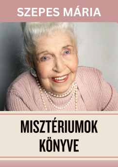 Szepes Mária - Misztériumok könyve