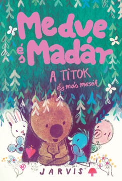 Jarvis - A Medve �s mad�r - A titok �s m�s mes�k