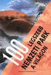 Winfried Maass - Hanns-Joachim Neubert - 100 legszebb nemzeti park a vilgon