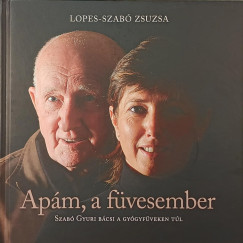 Lopes-Szab Zsuzsa - Apm, a fvesember (dediklt!)