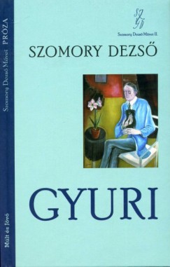 Szomory Dezs - Gyuri