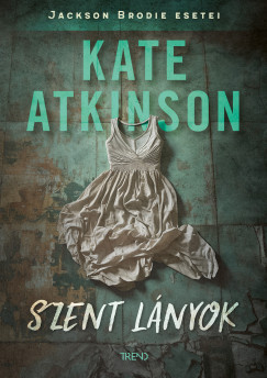 Kate Atkinson - Szent lnyok