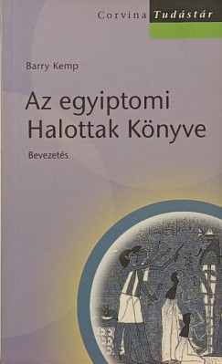 Barry Kemp - Az egyiptomi Halottak Könyve