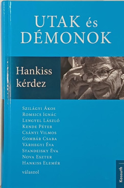 Hankiss Elem�r - Standeisky �va   (Szerk.) - Utak �s d�monok - Hankiss k�rdez